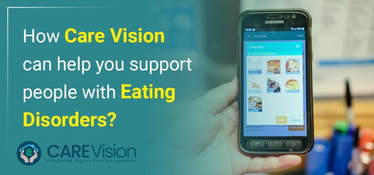How-Care-Vision-can-help-you-support-people-with-eating-disorders