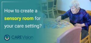 How to Create a Sensory Room for Your Care Setting