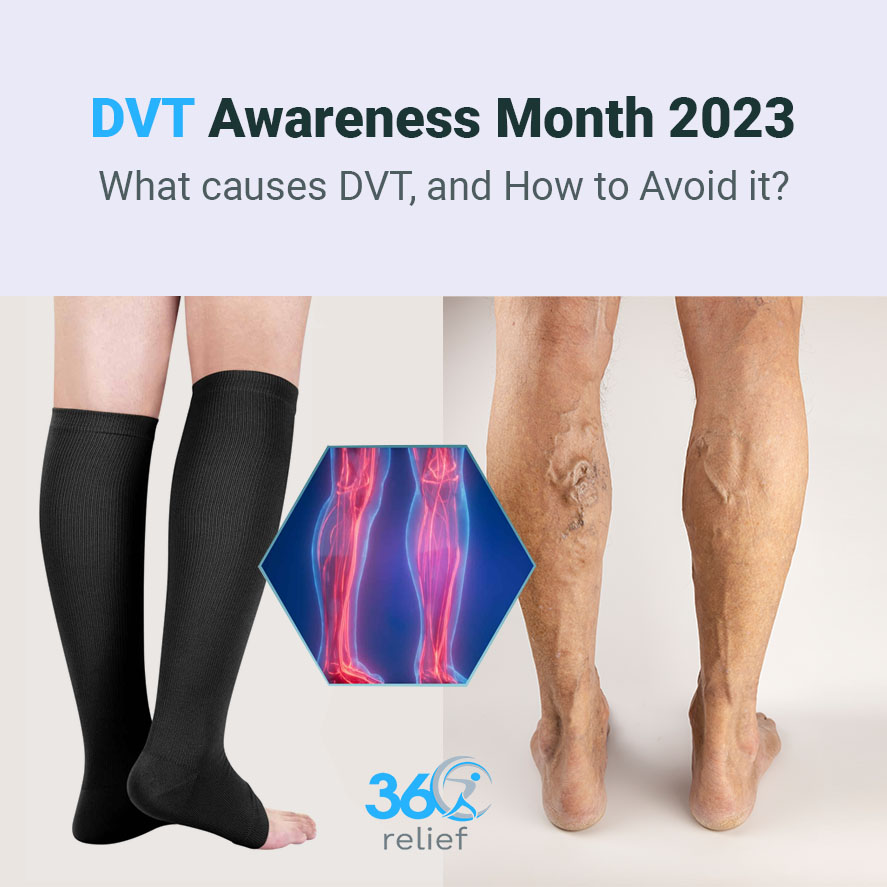 360 relief DVT Awareness Month 2023 What causes DVT, and How to Avoid it